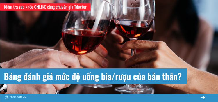 Bảng đánh giá mức độ uống bia/rượu của bản thân?